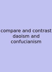 Compare And Contrast Daoism And Confucianism