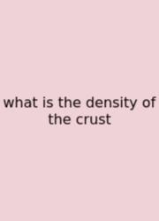What Is The Density Of The Crust